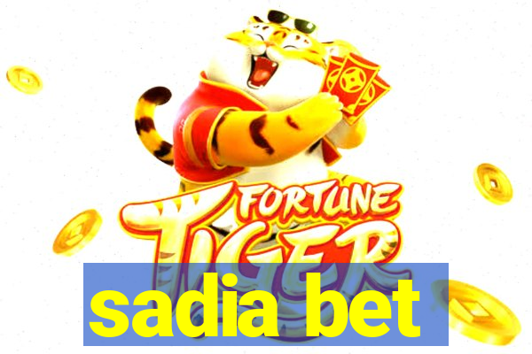 sadia bet